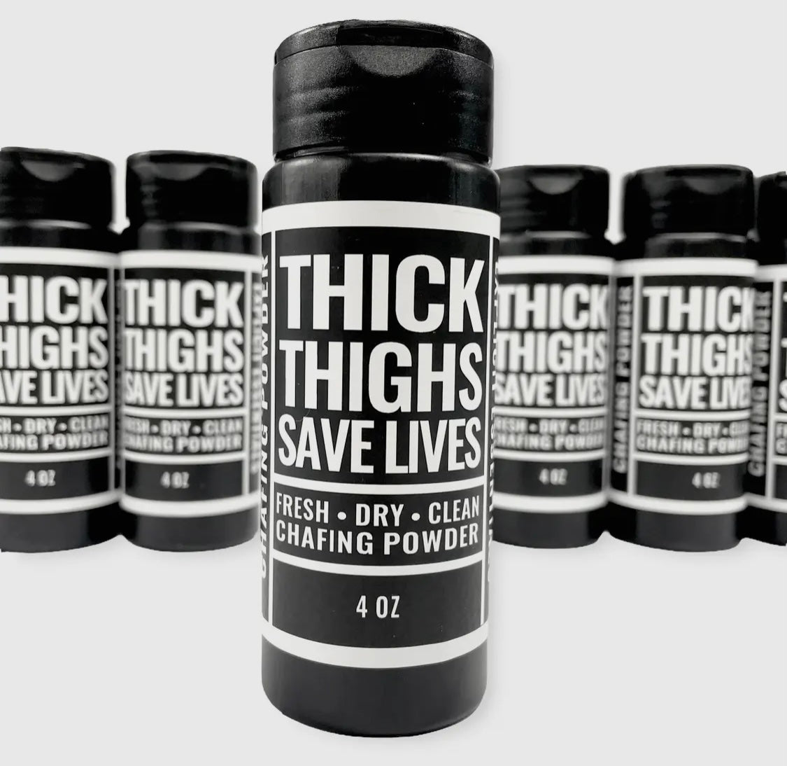 Thick Thighs Save Lives
Chafing Powder