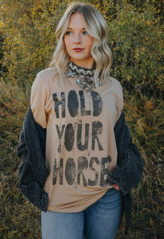 Hold Your Horse Tee