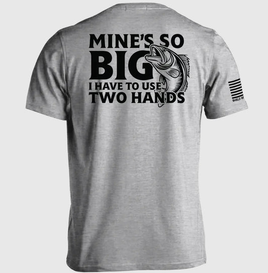 Mine’s So Big Tee