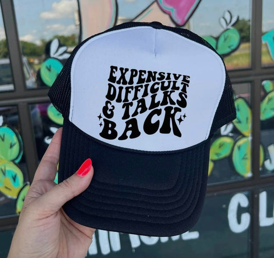 Expensive Difficult & Talks Back Trucker Hat