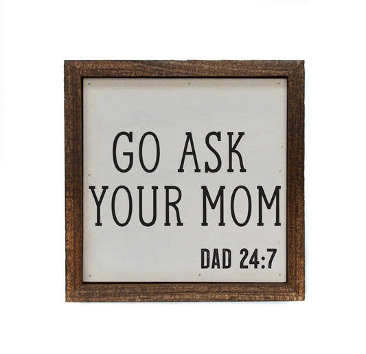 Go Ask Your Mom Sign