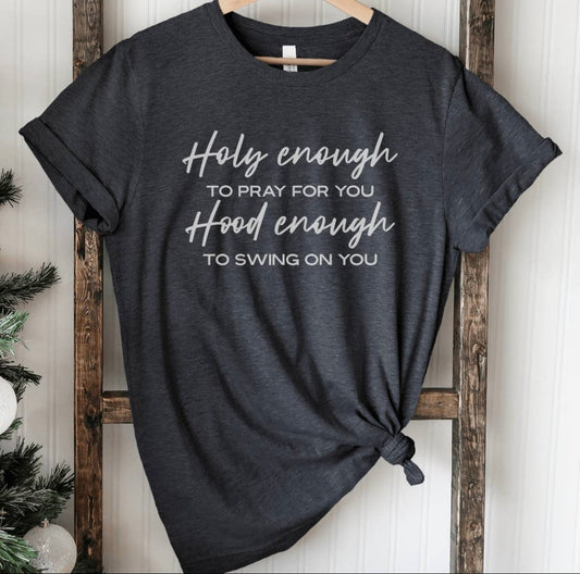 Holy Enough Tee