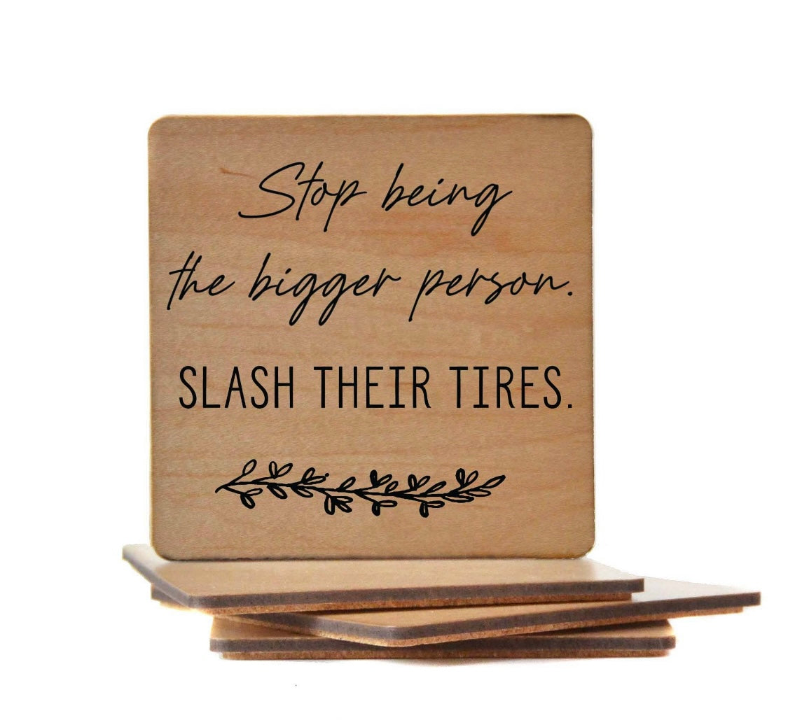 2 Piece Stop Being The Bigger Person Coaster Set