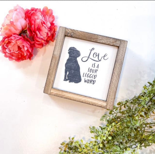 Love Is A Four Legged Word Wooden Sign
